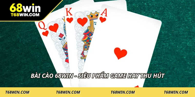Bài cào 68WIN - Siêu phẩm game hay thu hút
